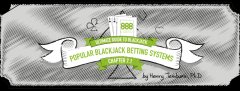 Blackjack Betting Systems 7.1