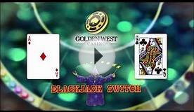 Golden West Casino "Blackjack Switch"